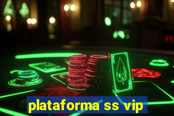 plataforma ss vip